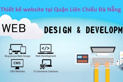 Thiết kế website tại Quận Liên Chiểu Đà Nẵng Chuyên Nghiệp