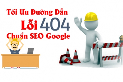 Tối Ưu Đường Dẫn Lỗi 404 Chuẩn SEO Google