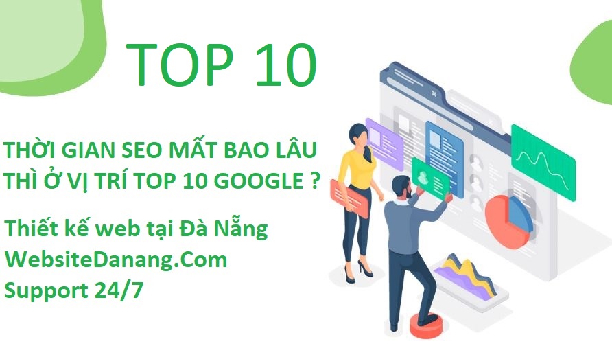 Thời gian seo mất bao lâu thì ở vị trí top 10 google